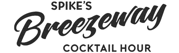 Spike's Breezeway Cocktail Hour